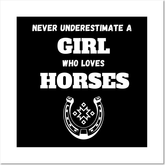 Never Underestimate a girl who love horses Wall Art by Hohohaxi